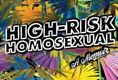 High Risk Homosexual an affable memoir about the struggle to be yourself