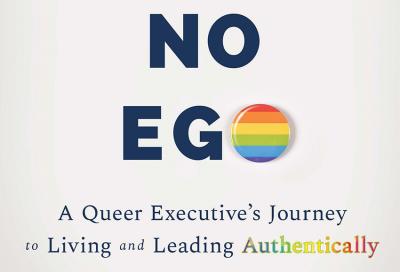 All Pride, No Ego: Advice from a Gay executive's personal journey