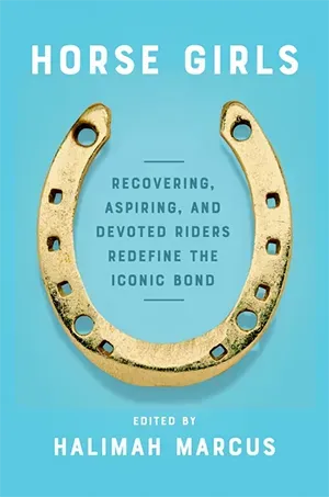 Horse Girls: Stories of strength and loss through loving horses