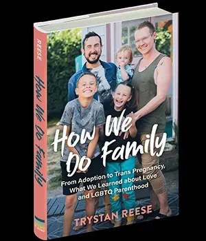 How We Do Family: DIY family memoir from a Trans man whos been there