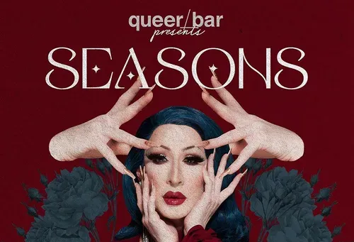 Queer/Bars Seasons offers excitement and variety in coming months