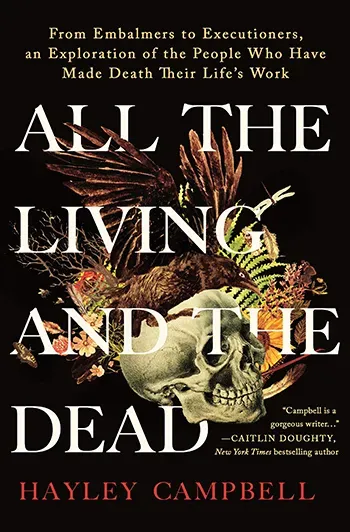 All the Living and the Dead puts your morbid curiosity to rest
