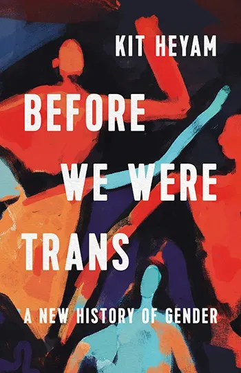 Untangle Trans history with Before We Were Trans