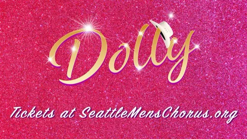 Popularity leads Seattle Men’s Chorus to release “Dolly” salute on demand